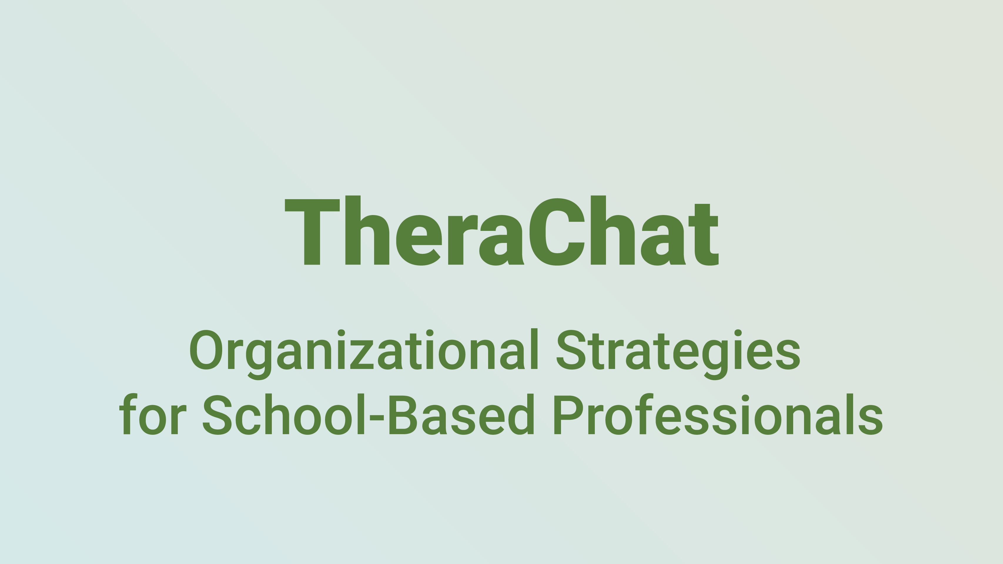 TheraChat: Organizational Strategies for School-Based Professionals